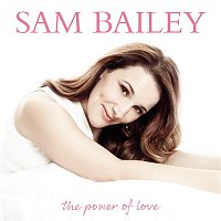 Sam Bailey – The Power of Love