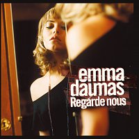 Emma Daumas – Regarde-nous