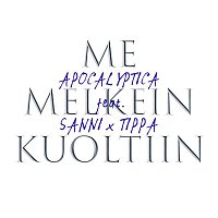 Apocalyptica, SANNI, TIPPA – Me melkein kuoltiin (feat. SANNI & TIPPA)