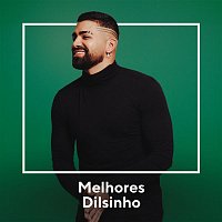 Dilsinho – Melhores Dilsinho