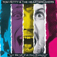Tom Petty and the Heartbreakers – Let Me Up (I've Had Enough)
