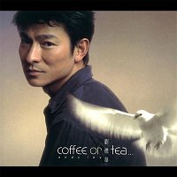 Andy Lau – coffee or tea