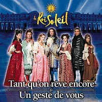 Le Roi Soleil – Tant Qu'On Reve Encore