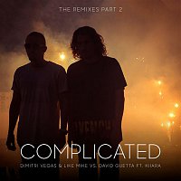 Dimitri Vegas & Like Mike vs. David Guetta, Kiiara – Complicated (The Remixes part 2)
