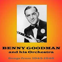 Benny Goodman and his Orchestra – Songs from 1943-1946