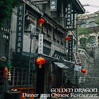 Golden Dragon – Dinner at a Chinese Restaurant