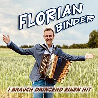Florian Binder – I brauch dringend einen Hit