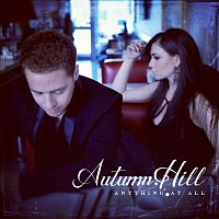 Autumn Hill – Anything At All