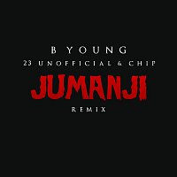 B. Young, 23 Unofficial, Chip – Jumanji (Remix)