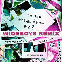 Captain Cuts & Zookeper, Georgia Ku – Do You Think About Me (Wideboys Remix)