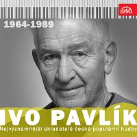 Nejvýznamnější skladatelé české populární hudby Ivo Pavlík (1964 - 1989)