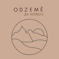 ODZEMĚ – Za horou
