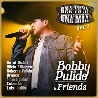 Bobby Pulido – Bobby Pulido & Friends Una Tuya Y Una Mía [Vol. 1 / En Vivo]