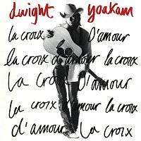 Dwight Yoakam – La Croix D'amour