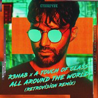 R3HAB, A Touch Of Class – All Around The World (La La La) [RetroVision Remix]