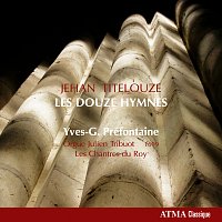Yves-G. Préfontaine, Les Chantres du Roy – Titelouze, J.: Hymnes De L'Eglise Pour Toucher Sur L'Orgue