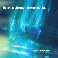 Larkster Quartet – I Heard It Through the Grapevine