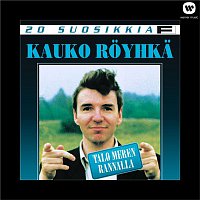 Kauko Royhka – 20 Suosikkia / Talo meren rannalla