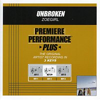 Zoegirl – Premiere Performance Plus: Unbroken