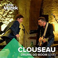 Clouseau – Drums Go Boom (Uit Liefde Voor Muziek) [Live]