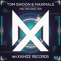Maximals & Tom Swoon – Helter Skelter