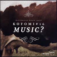 Kofomi # 16 Music ?