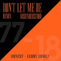 Honest, Leroy Gomez – Don't Let Me Be Misunderstood [Remix]