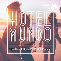 Various Artists.. – Hotel Mundo: The World Music Chill-Out Lounge, Vol. 3