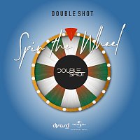Double Shot – Spin The Wheel [Extended Version]
