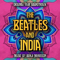 Benji Merrison – The Beatles And India [Original Film Soundtrack]