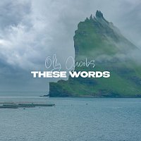 Olly Jacobs – These Words [Acoustic Cover]