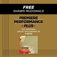 Shawn McDonald – Premiere Performance Plus: Free