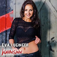 Eva Luginger – Wahnsinn