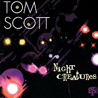 Tom Scott – Night Creatures