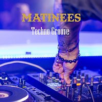 Matinees – Techno Groove