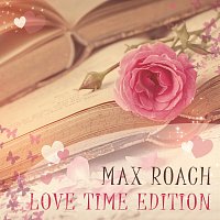 Max Roach – Love Time Edition