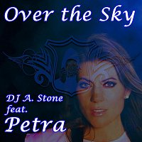 DJ.A.Stone feat. Petra – Over the Sky