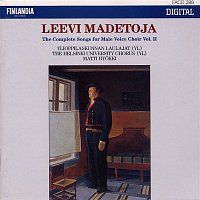 Ylioppilaskunnan Laulajat, YL Male Voice Choir – Leevi Madetoja: Complete Songs for Male Voice Choir Vol. 2