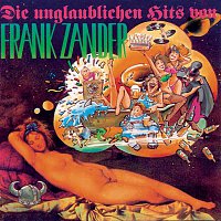 Frank Zander – Die unglaublichen Hits von Frank Zander