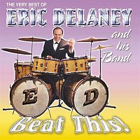 Beat This! the Very Best of Eric Delaney and His Band