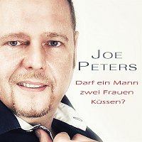 Joe Peters – Darf ein Mann zwei Frauen kussen