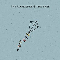 The Gardener & The Tree – can't get my head around you