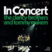 The Clancy Brothers, Tommy Makem – The Clancy Brothers and Tommy Makem In Concert