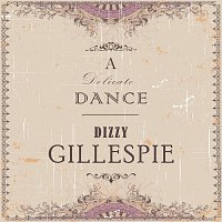 Dizzy Gillespie – A Delicate Dance