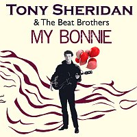 Tony Sheridan & The Beat Brothers – My Bonnie