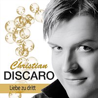 Christian Discaro – Liebe zu dritt