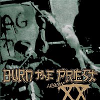Burn The Priest – Kerosene