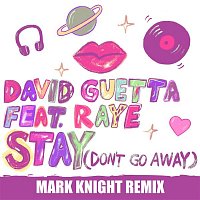 David Guetta – Stay (Don't Go Away) [feat. Raye] [Mark Knight Remix]