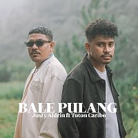 Justy Aldrin, Toton Caribo – Bale Pulang (feat. Toton Caribo)