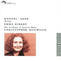 Emma Kirkby, Academy of Ancient Music, Christopher Hogwood – Handel & Arne Arias